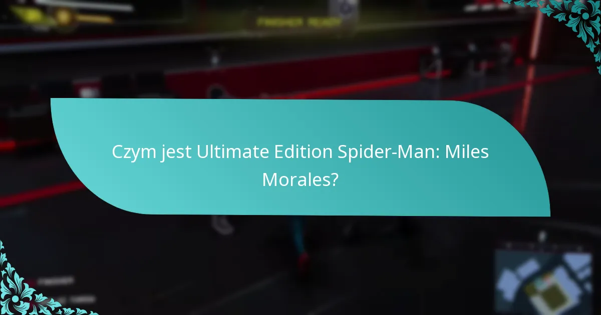 Jak uaktualnić do Ultimate Edition Spider-Man: Miles Morales?