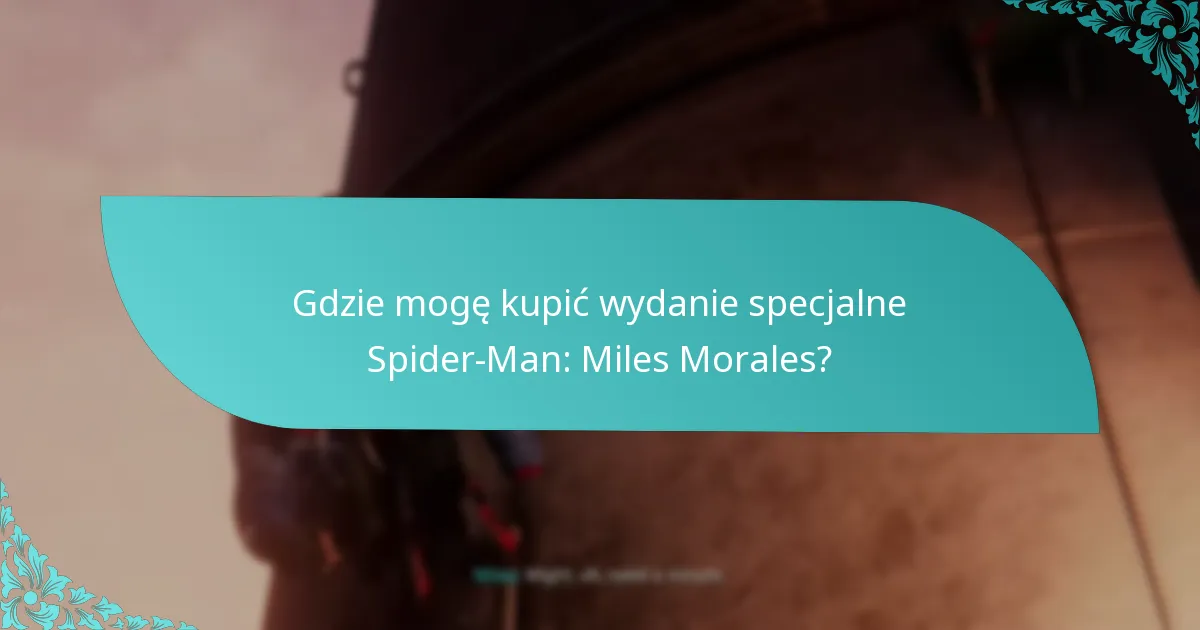 Jak wydanie specjalne Spider-Man: Miles Morales wypada w porównaniu do innych edycji?