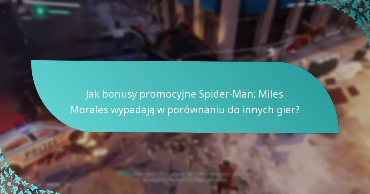 Kto jest uprawniony do bonusów promocyjnych Spider-Man: Miles Morales?