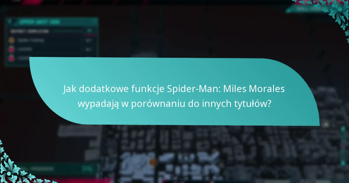 Jak gracze mogą uzyskać dostęp do dodatkowych funkcji w Spider-Man: Miles Morales?