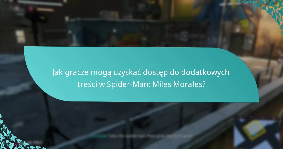 Kiedy wydano aktualizacje dodatkowych treści dla Spider-Man: Miles Morales?