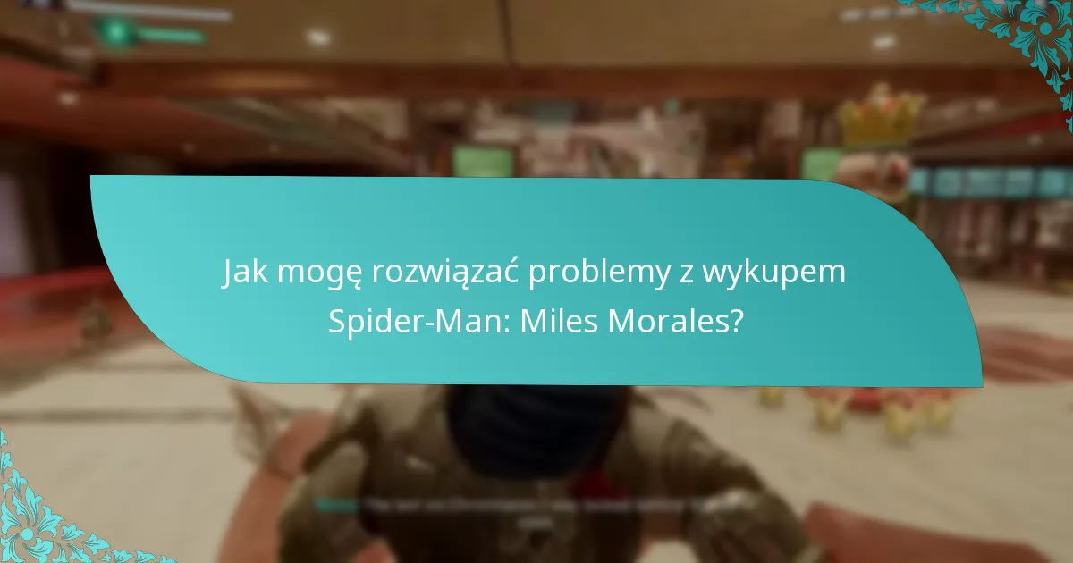 Jakie powszechne problemy mogą wystąpić podczas procesu wykupu?