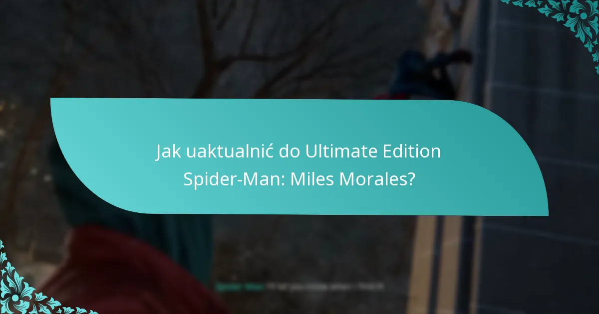 Jakie są korzyści z uaktualnienia do Ultimate Edition?