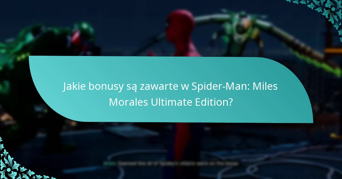 Jakie są opinie użytkowników na temat bonusów w Spider-Man: Miles Morales Ultimate Edition?