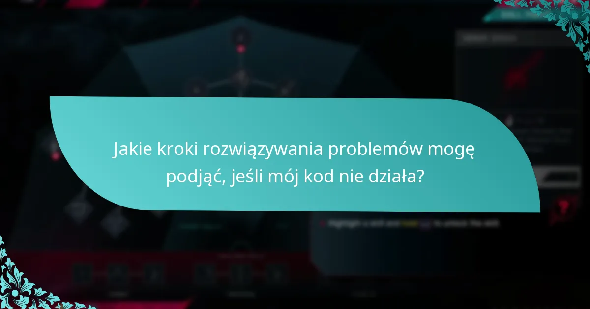 Jakie kroki rozwiązywania problemów mogę podjąć, jeśli mój kod nie działa?