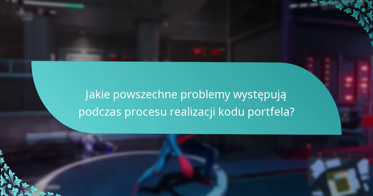 Jakie są najczęściej zadawane pytania dotyczące realizacji kodów portfela?