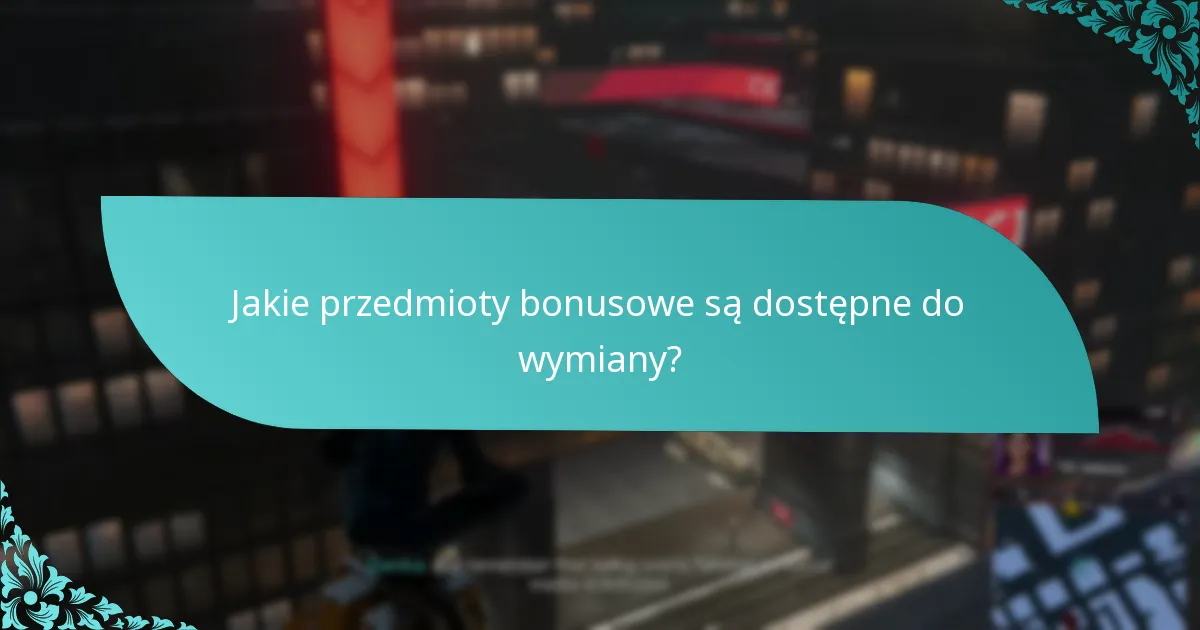 Kto może zrealizować przedmioty bonusowe?