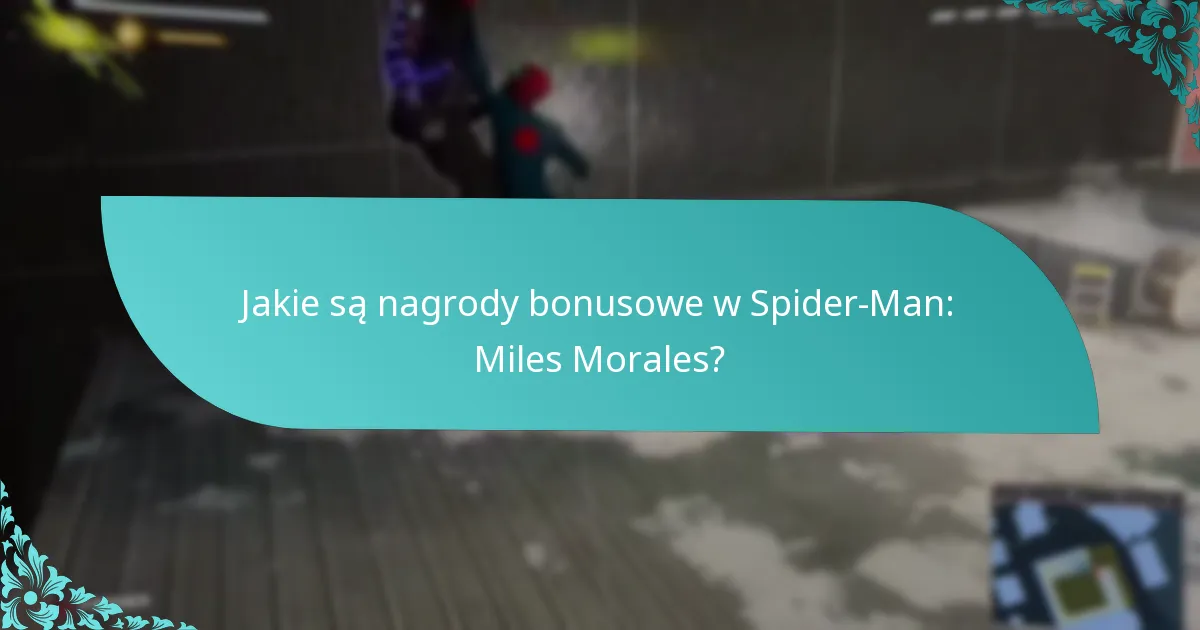 Jak nagrody bonusowe w Spider-Man: Miles Morales wypadają w porównaniu do innych gier?