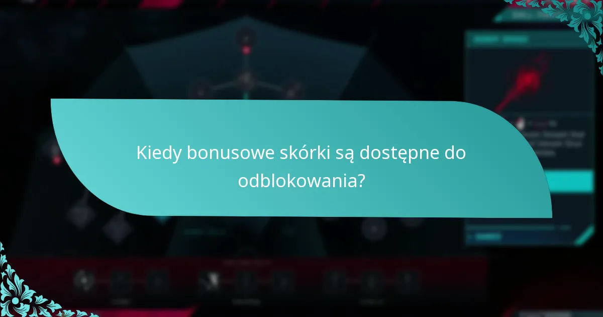 Kiedy bonusowe skórki są dostępne do odblokowania?